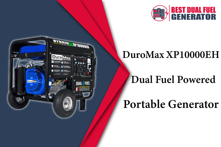 DuroMax XP10000EH Dual Fuel Powered Portable Generator